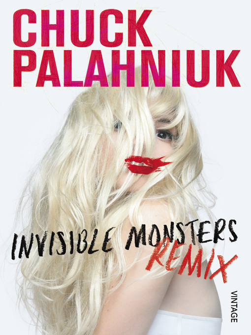 Title details for Invisible Monsters Remix by Chuck Palahniuk - Available